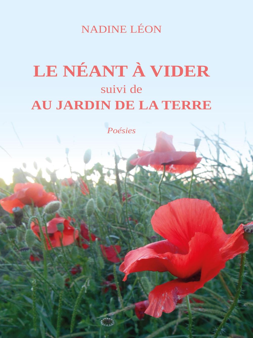 Le néant à vider suivi de Au jardin de la terre