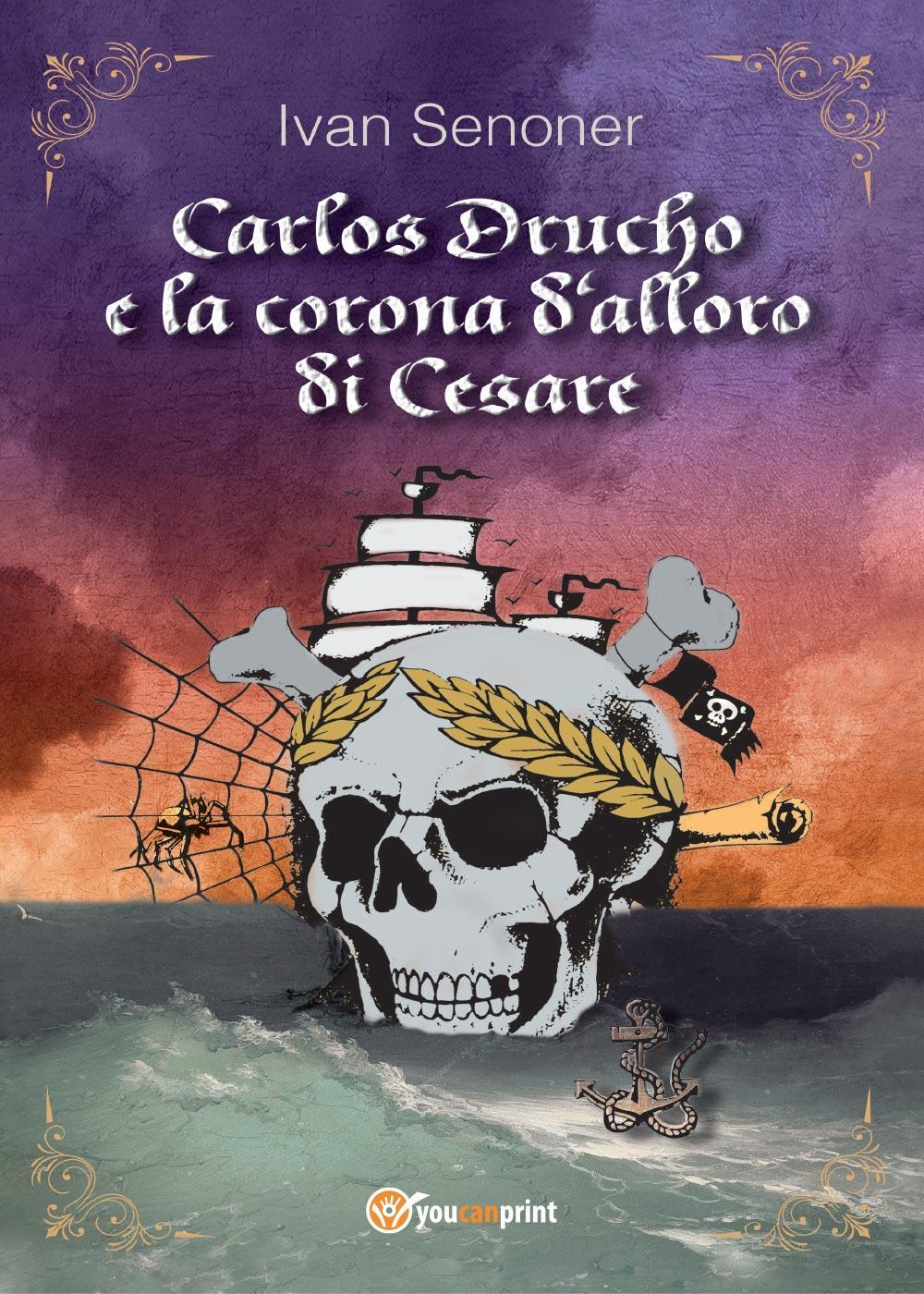 Carlos Drucho e la corona d'alloro di Cesare. Vol. 1