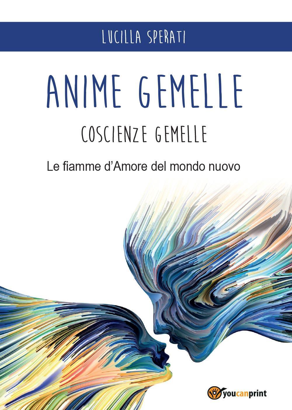 Anime gemelle. Le fiamme d'amore del mondo nuovo
