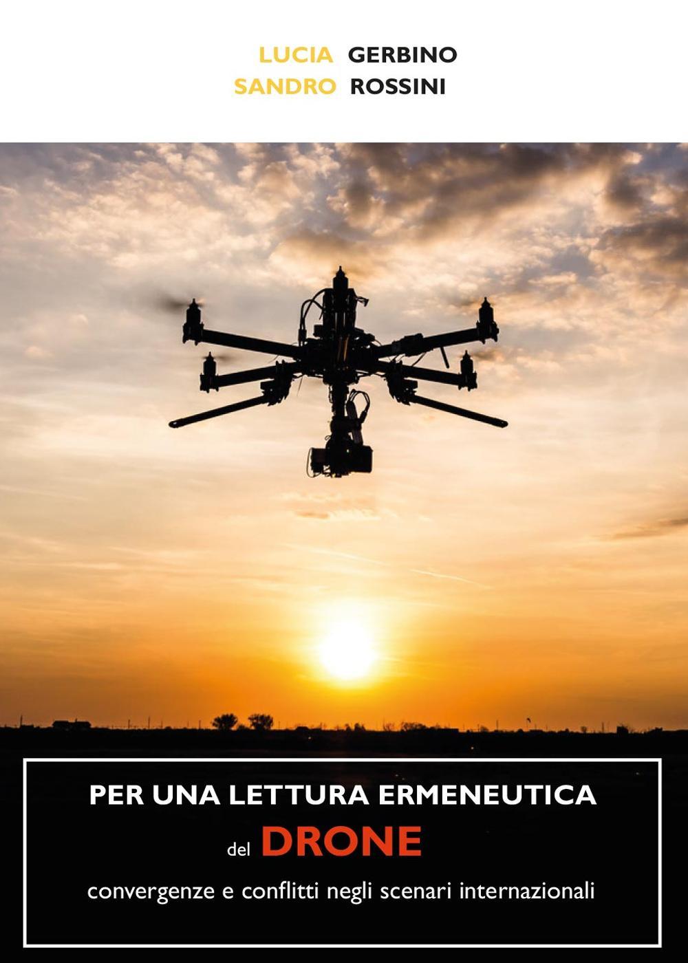 Per una lettura ermeneutica del drone. Convergenze e conflitti negli scenari internazionali
