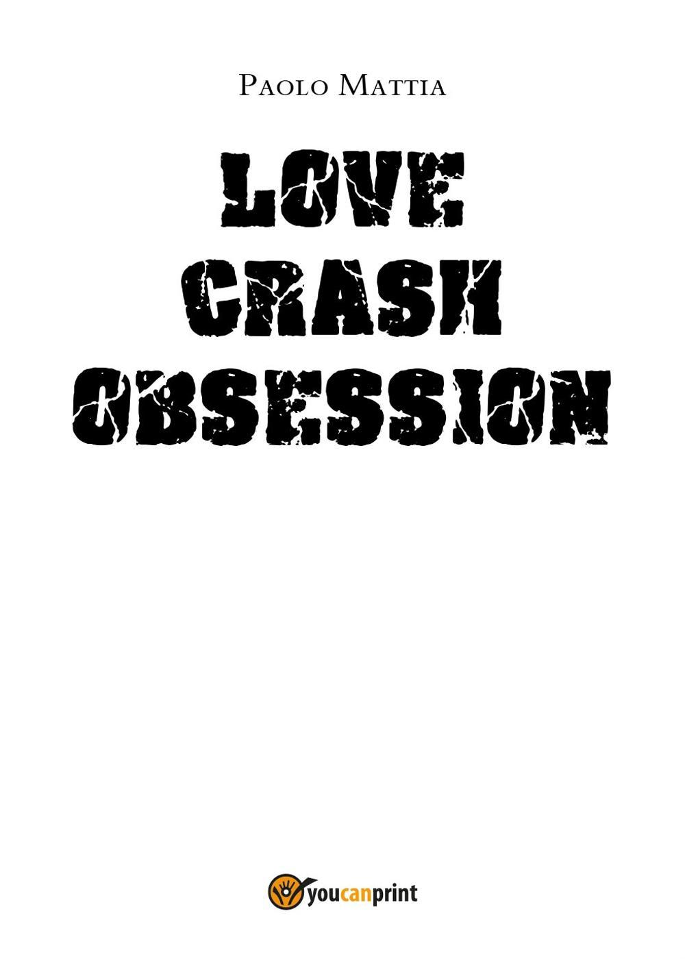Obsession. Love crash. Ediz. italiana