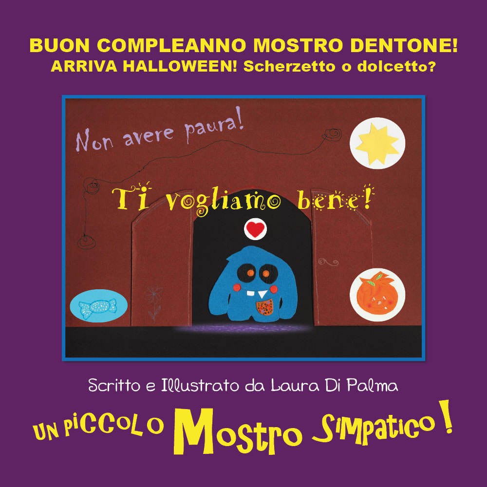 Buon compleanno Mostro Dentone! Arriva Halloween! Scherzetto o dolcetto?