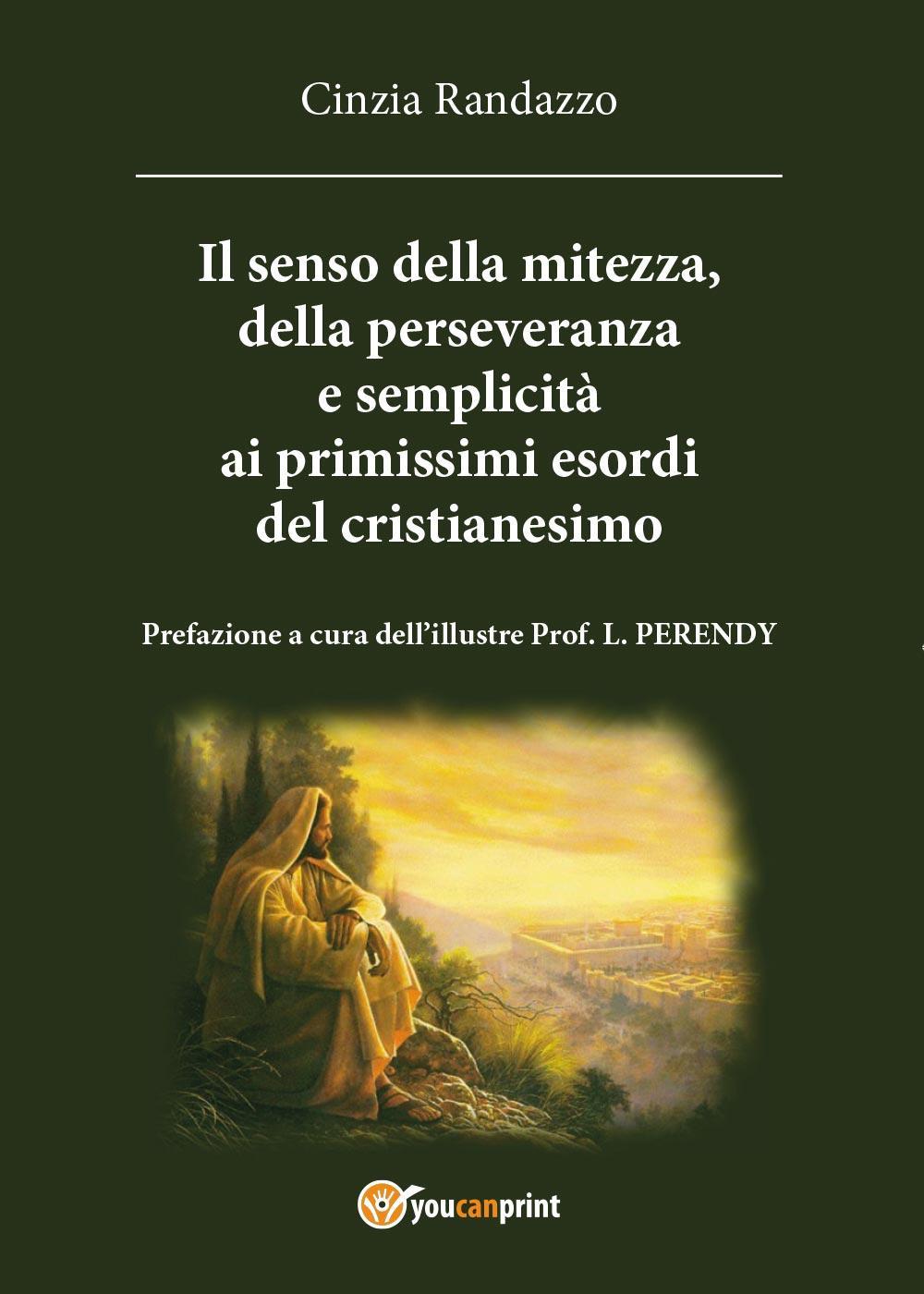 Il senso della mitezza, della perseveranza e semplicità ai primissimi esordi del cristianesimo
