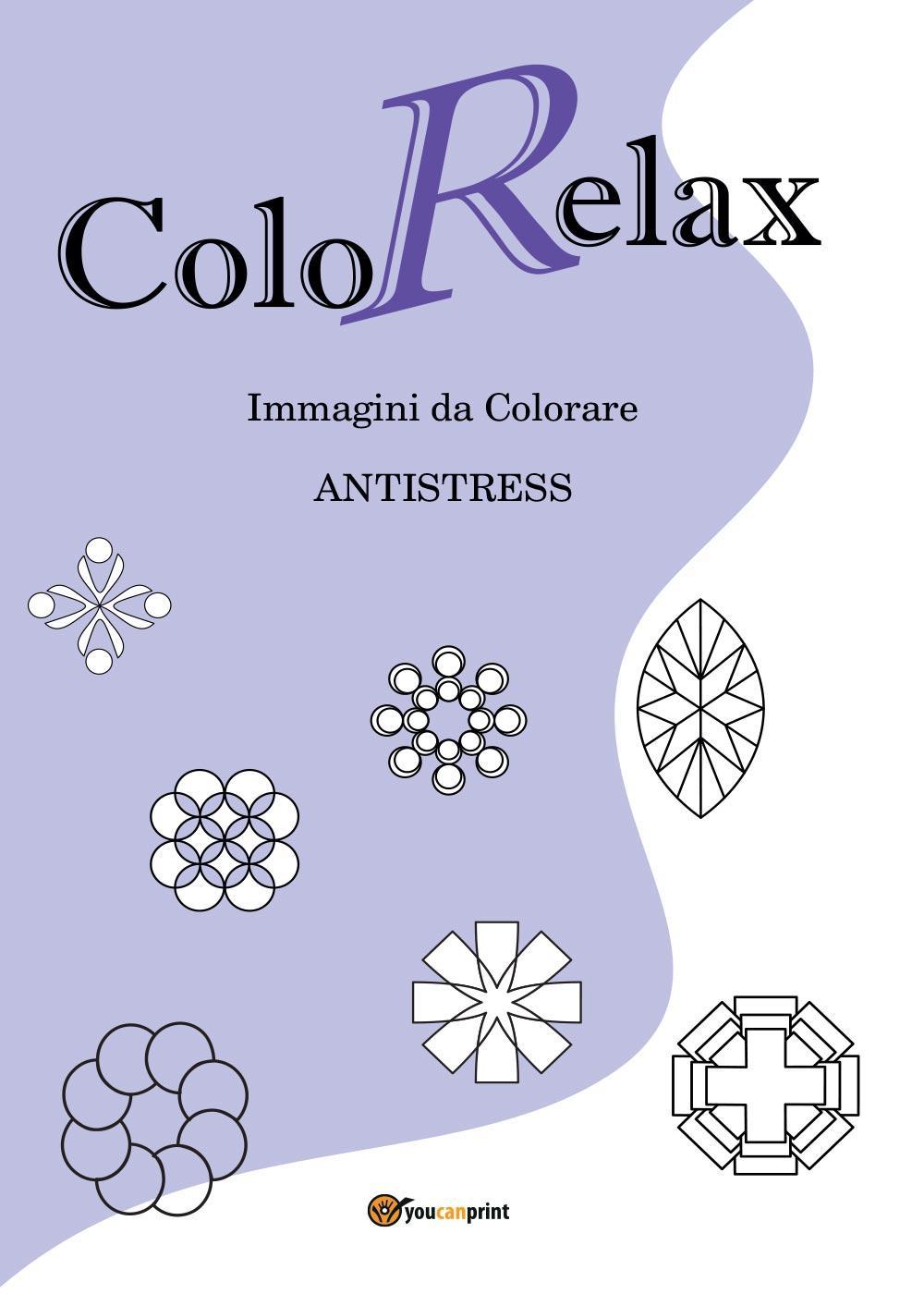 Colorelax. Immagini da colorare. Antistress. Vol. 1