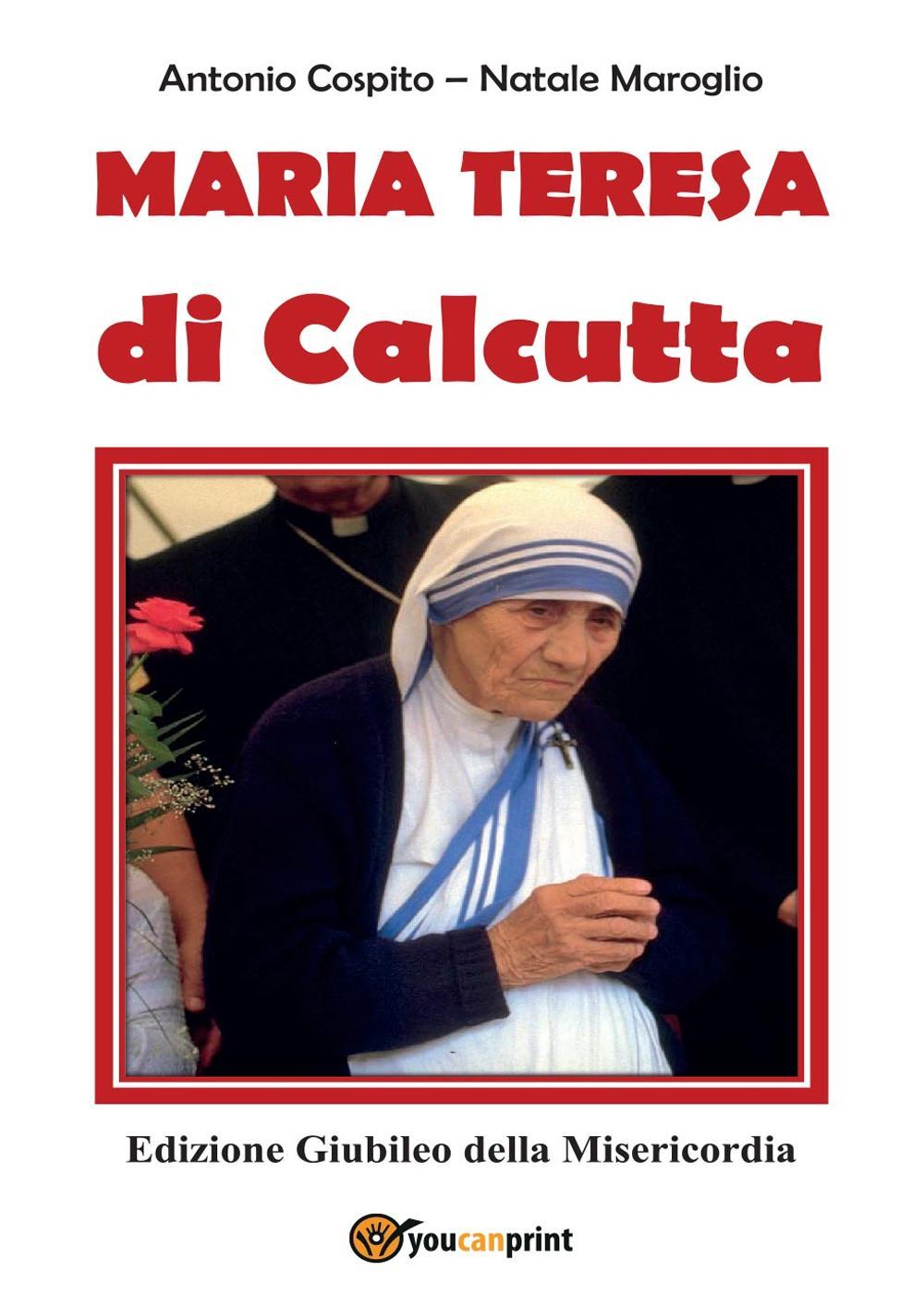 Madre Teresa di Calcutta. Edizione giubileo della misericordia
