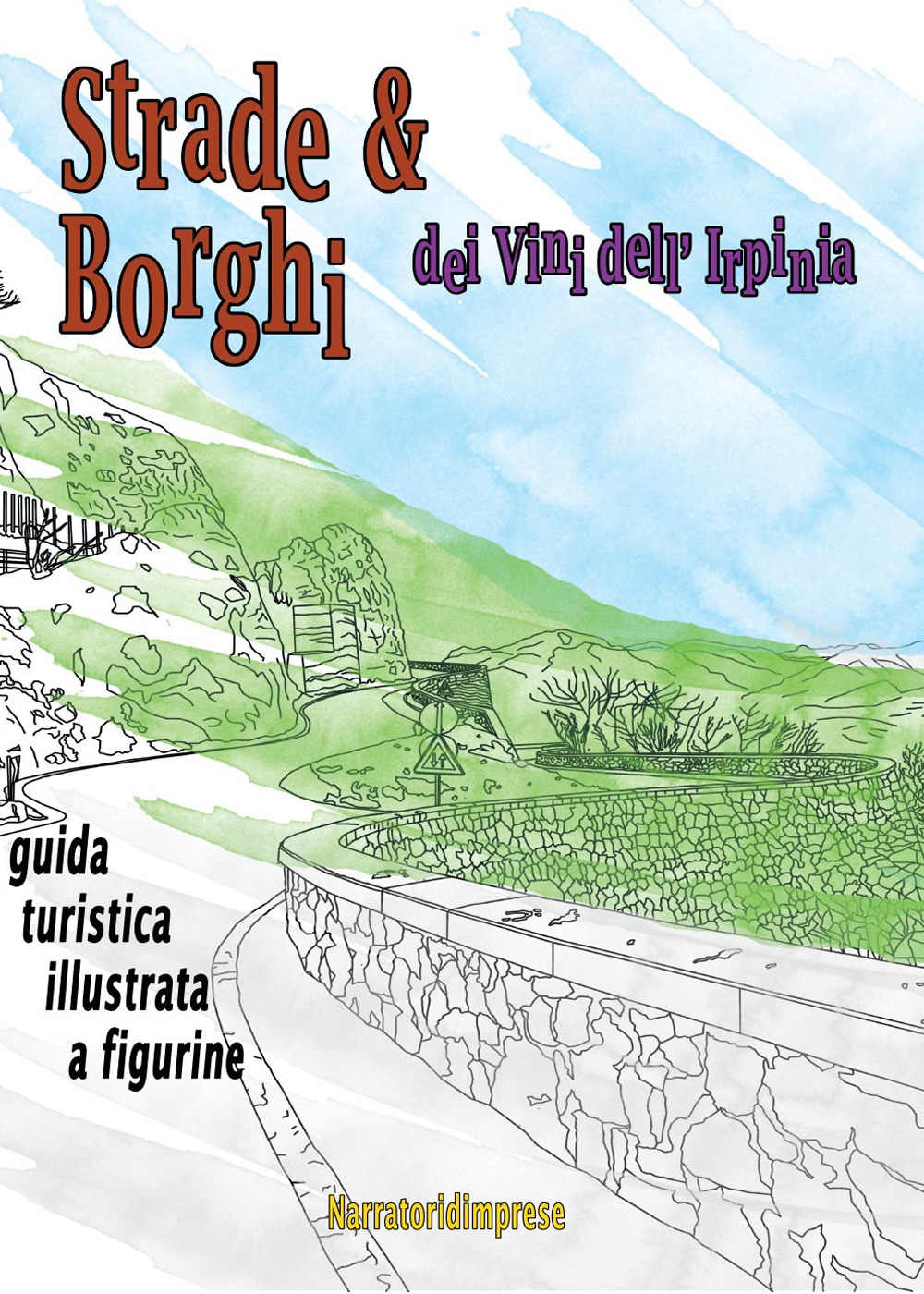 Strade e borghi dei vini dell'Irpinia. Guida turistica illustrata a figurine