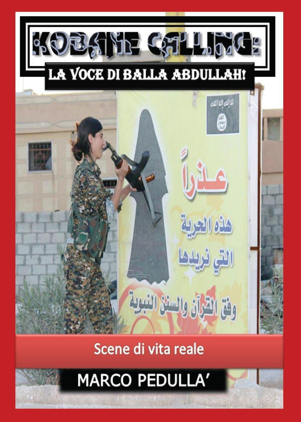Kobane calling: la voce di Balla Abdullah!