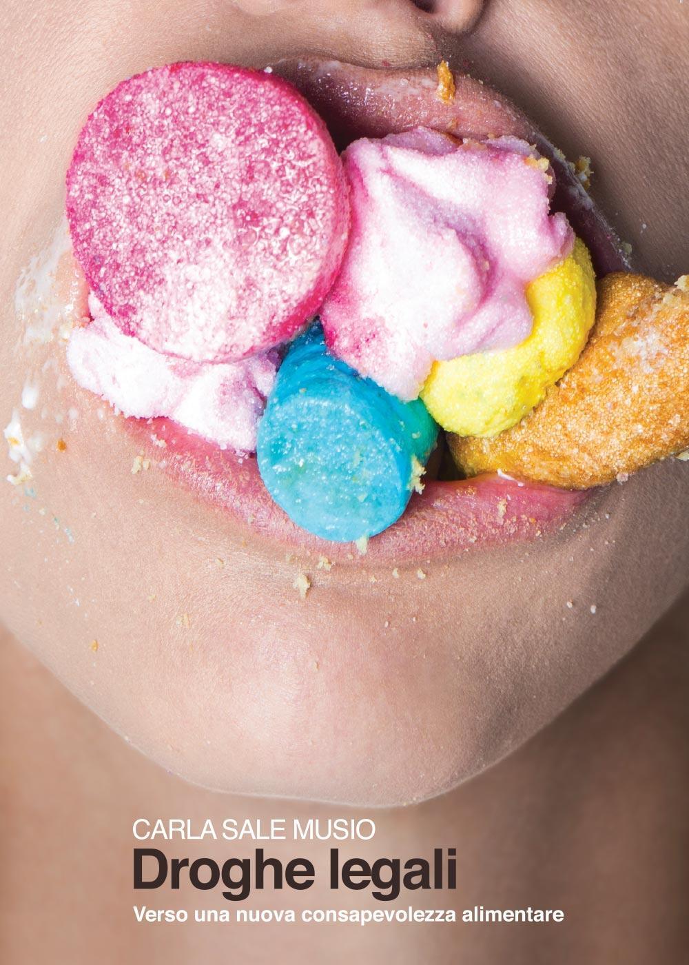 Droghe legali. Verso una nuova consapevolezza alimentare