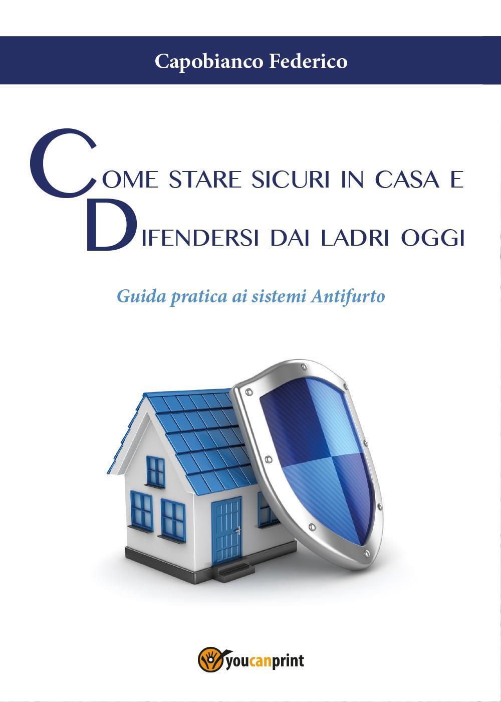 Come stare sicuri in casa e difendersi dai ladri oggi