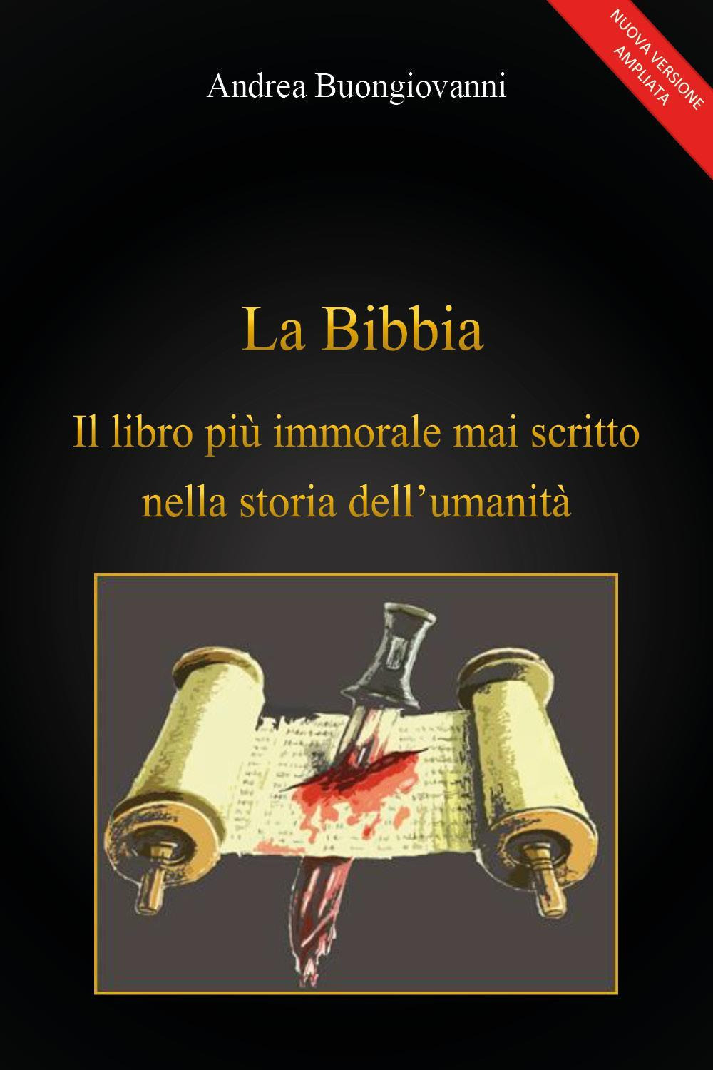 La Bibbia: il libro più immorale mai scritto nella storia dell'umanità