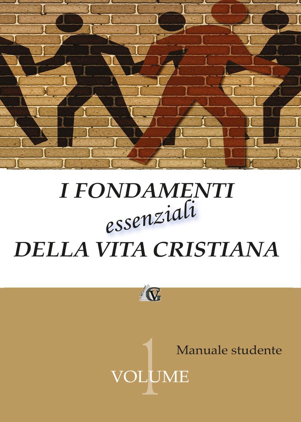 I fondamenti essenziali della vita cristiana (manuale studente)