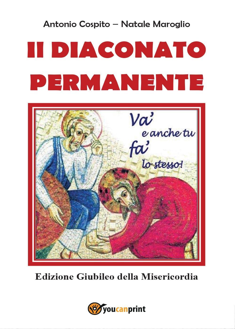 Il diaconato permanente. Edizione giubileo della misericordia