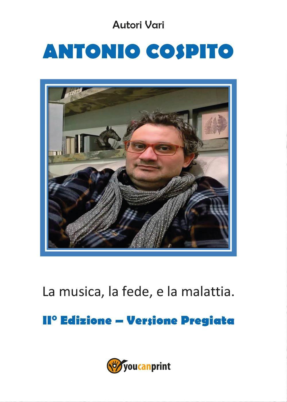 Antonio Cospito. La musica, la fede, e la malattia