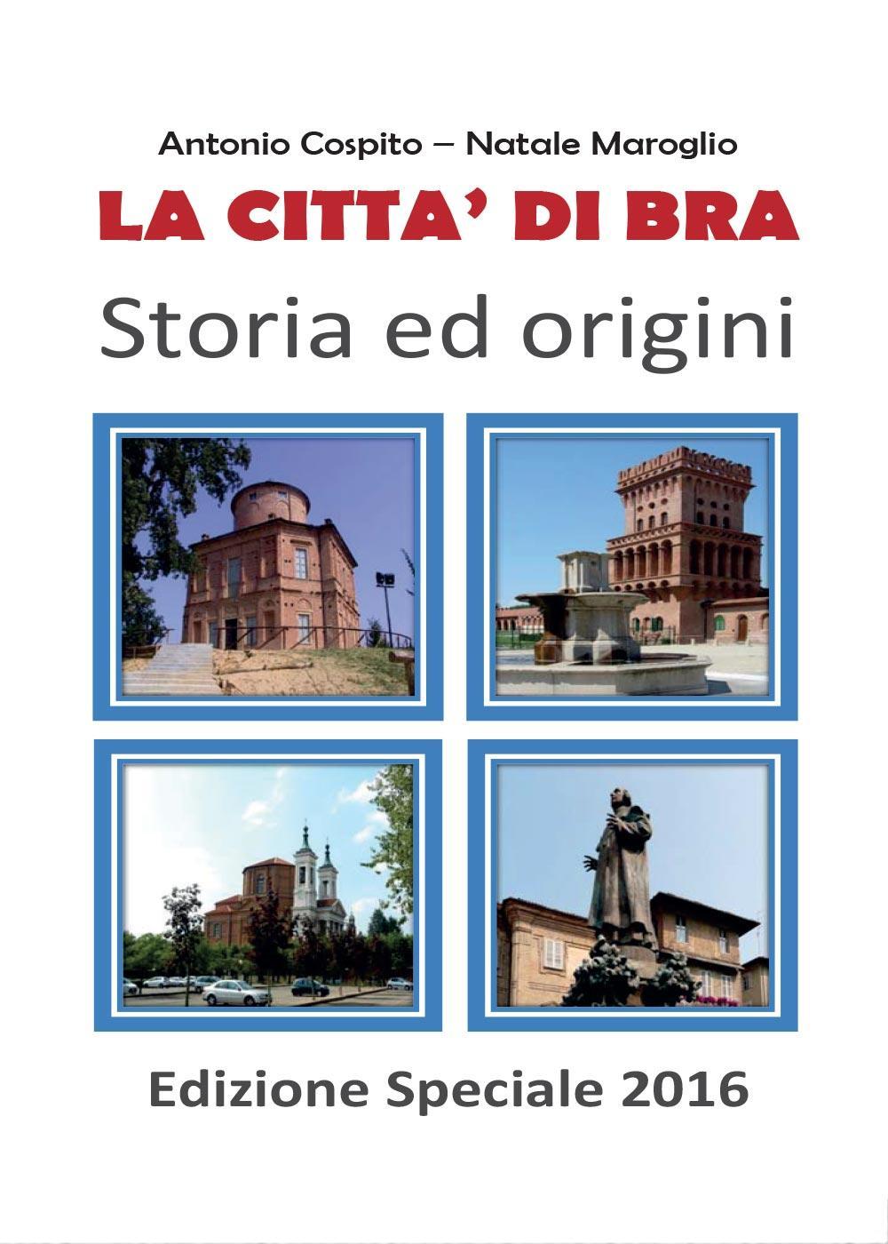 La città di Bra. Storia ed origini