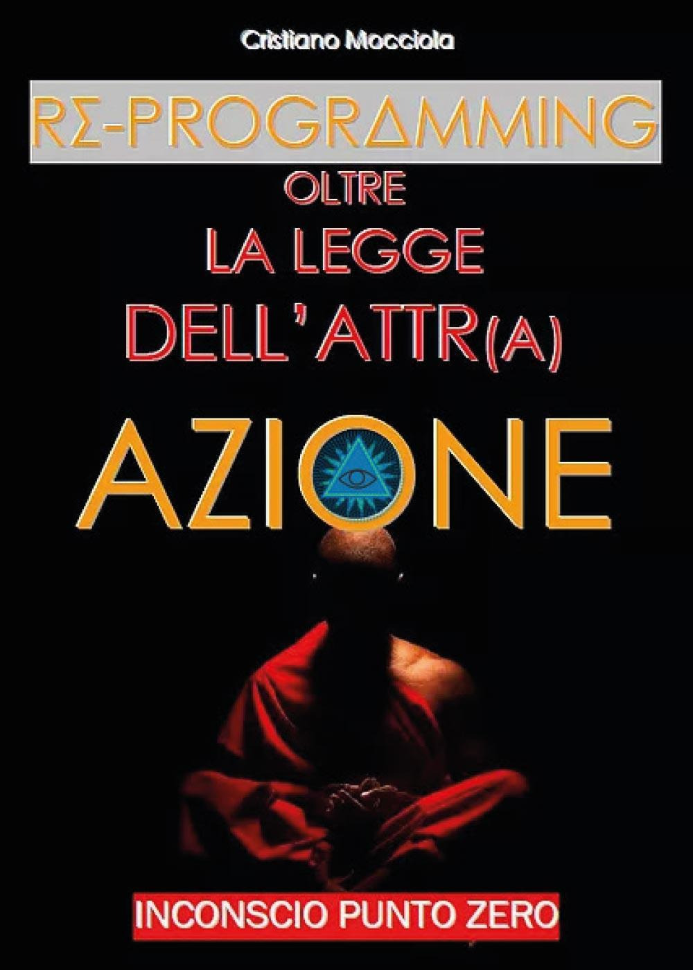 Reprogramming. Oltre la legge dell'attrazione