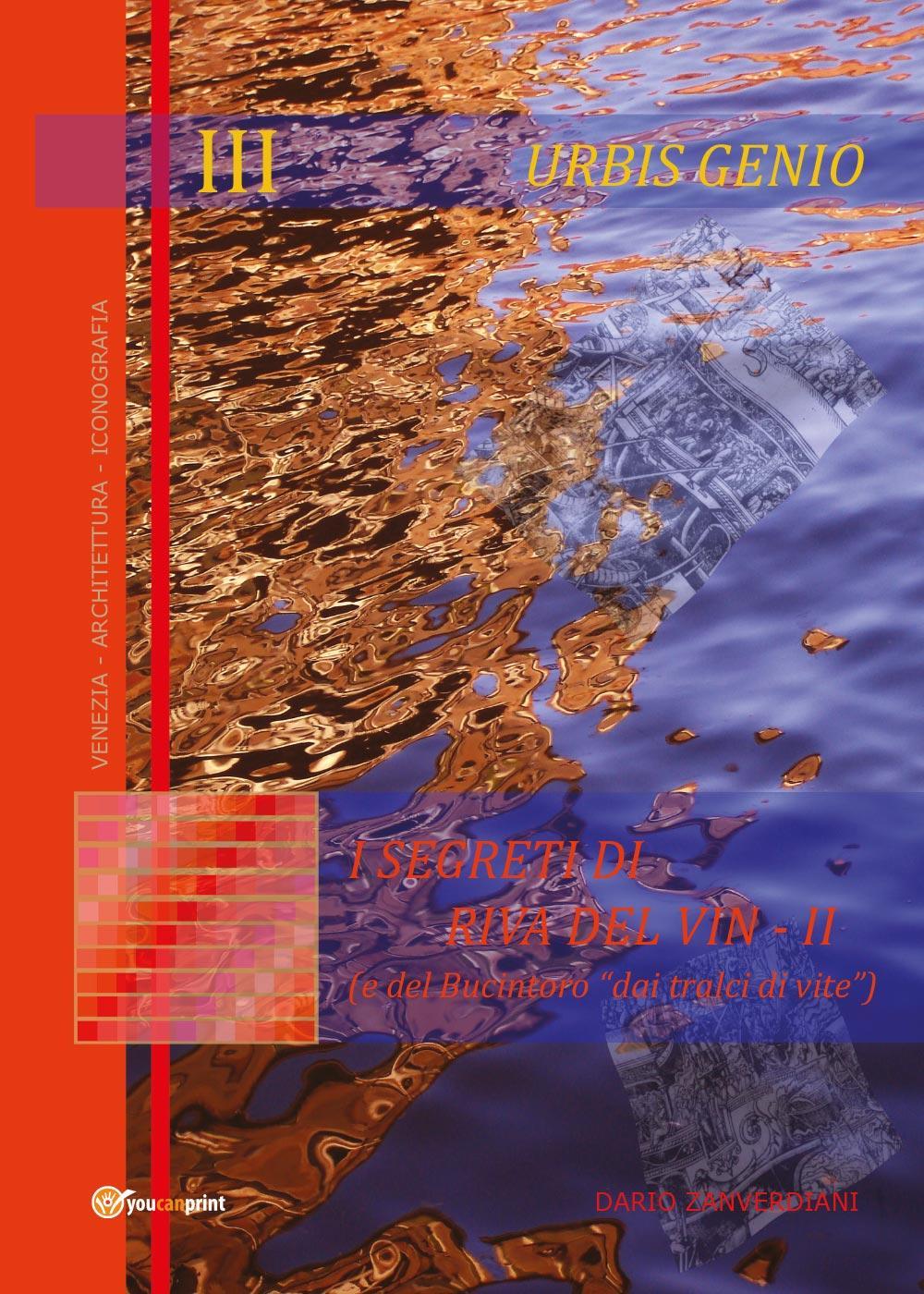 Urbis Genio III: I segreti di Riva del Vin II (e del Bucintoro "dai Tralci di vite")