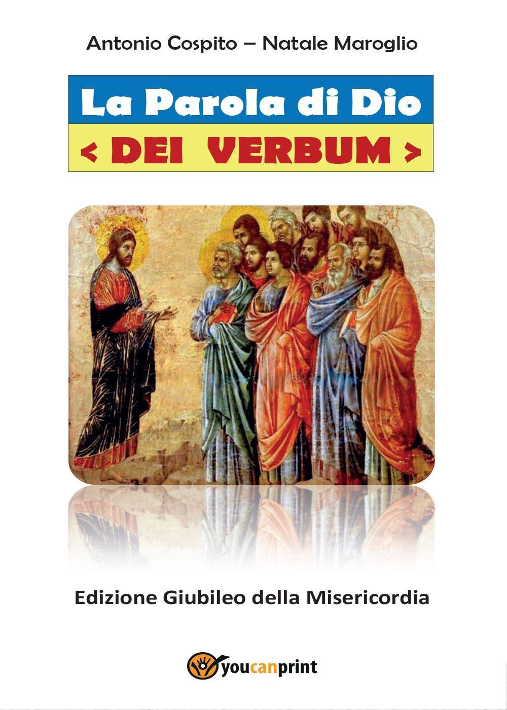 La parola di Dio. Dei verbum. Ediz. giubileo della misericordia