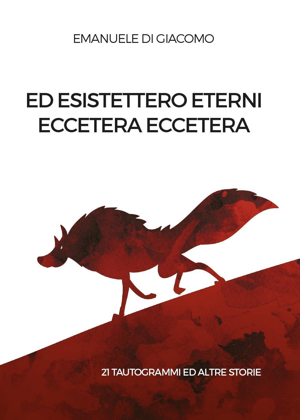 Ed esistettero eterni eccetera eccetera