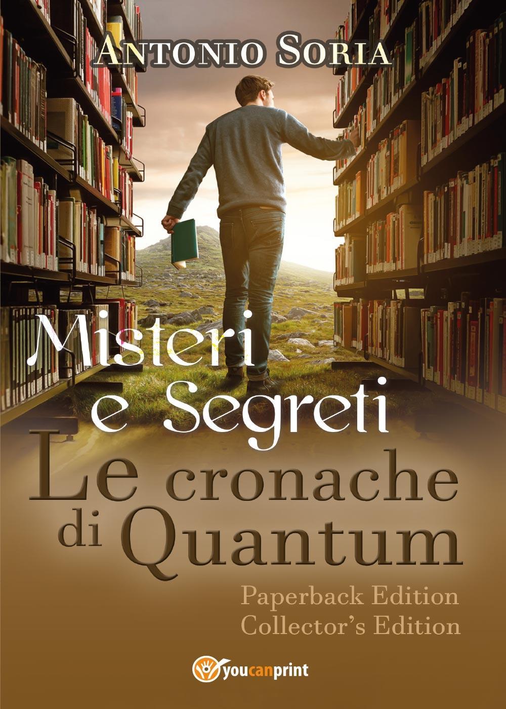 Misteri e segreti. Le cronache di Quantum. Paperback Edition. Collector's edition