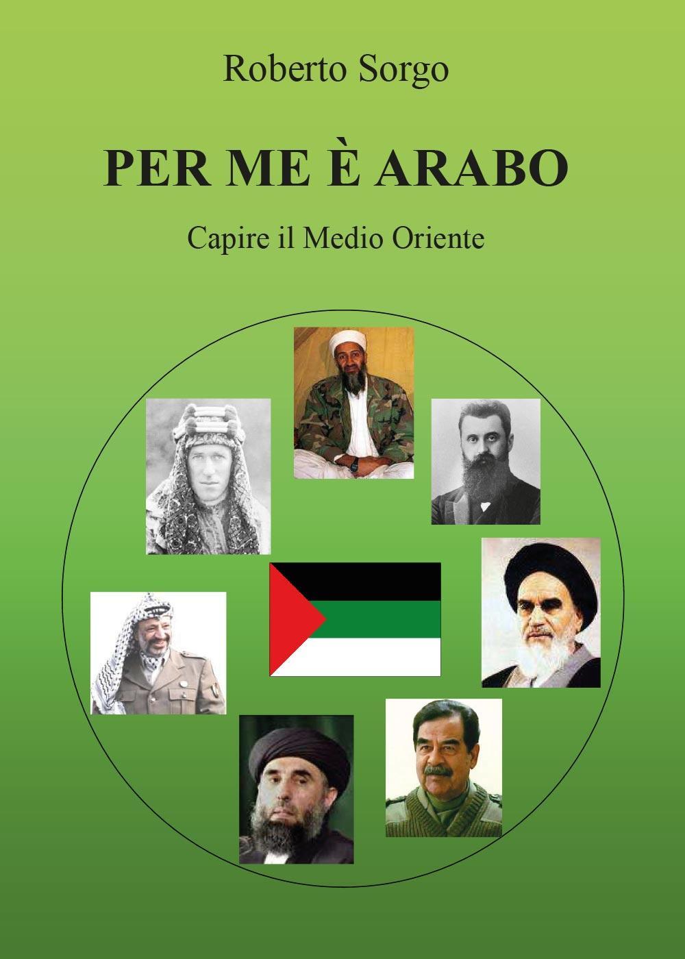 Per me è arabo. Capire il Medio Oriente
