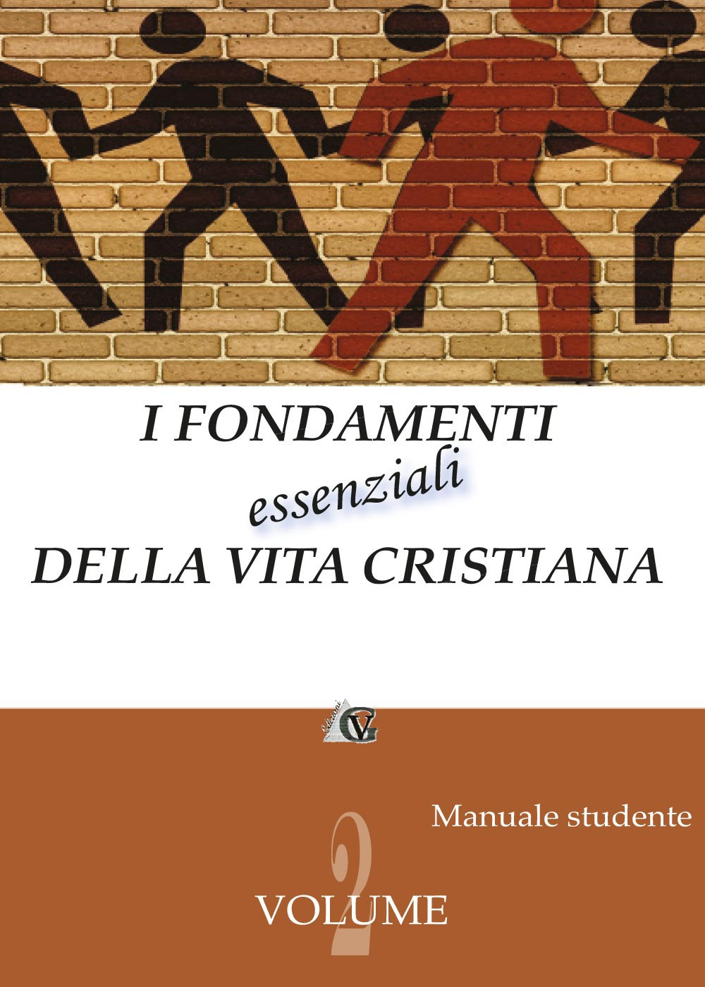 I fondamenti essenziali della vita cristiana (manuale studente). Vol. 2