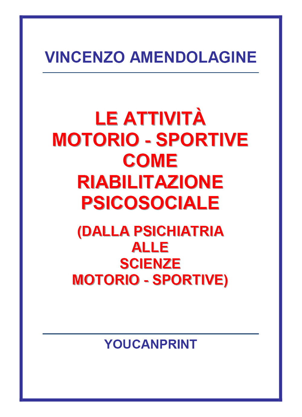 Le attività motorio-sportive come riabilitazione psicosociale (dalla psichiatria alle scienze motorio-sportive)