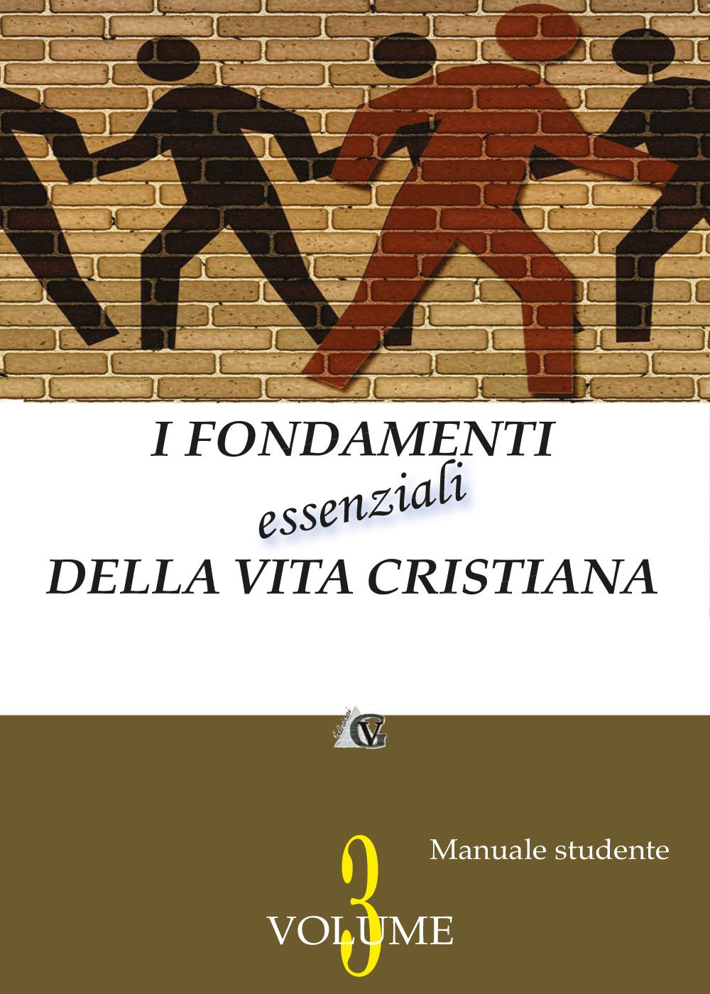I fondamenti essenziali della vita cristiana (manuale studente). Vol. 3