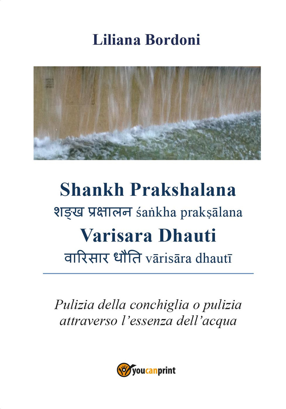 Shankh Prakshalana Varisara Dhauti. Pulizia della conchiglia o pulizia attraverso l’essenza dell'acqua