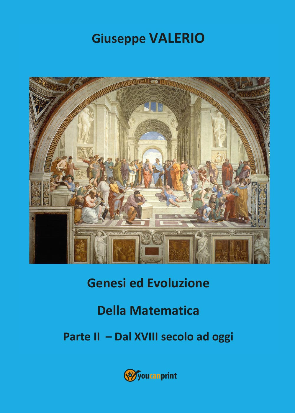 Genesi ed evoluzione della matematica. Vol. 2: Dal XVIII secolo ad oggi