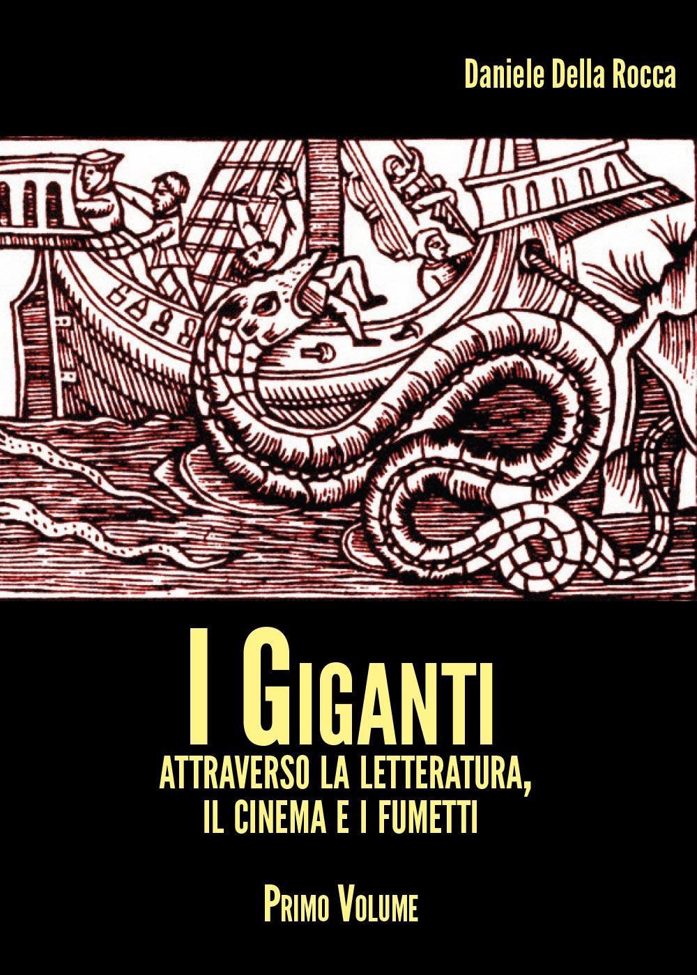 I giganti. Attraverso la letteratura, il cinema e i fumetti. Vol. 1
