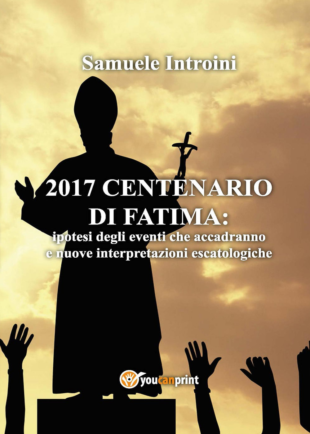 2017 Centenario di Fatima: ipotesi degli eventi che accadranno e nuove interpretazioni escatologiche