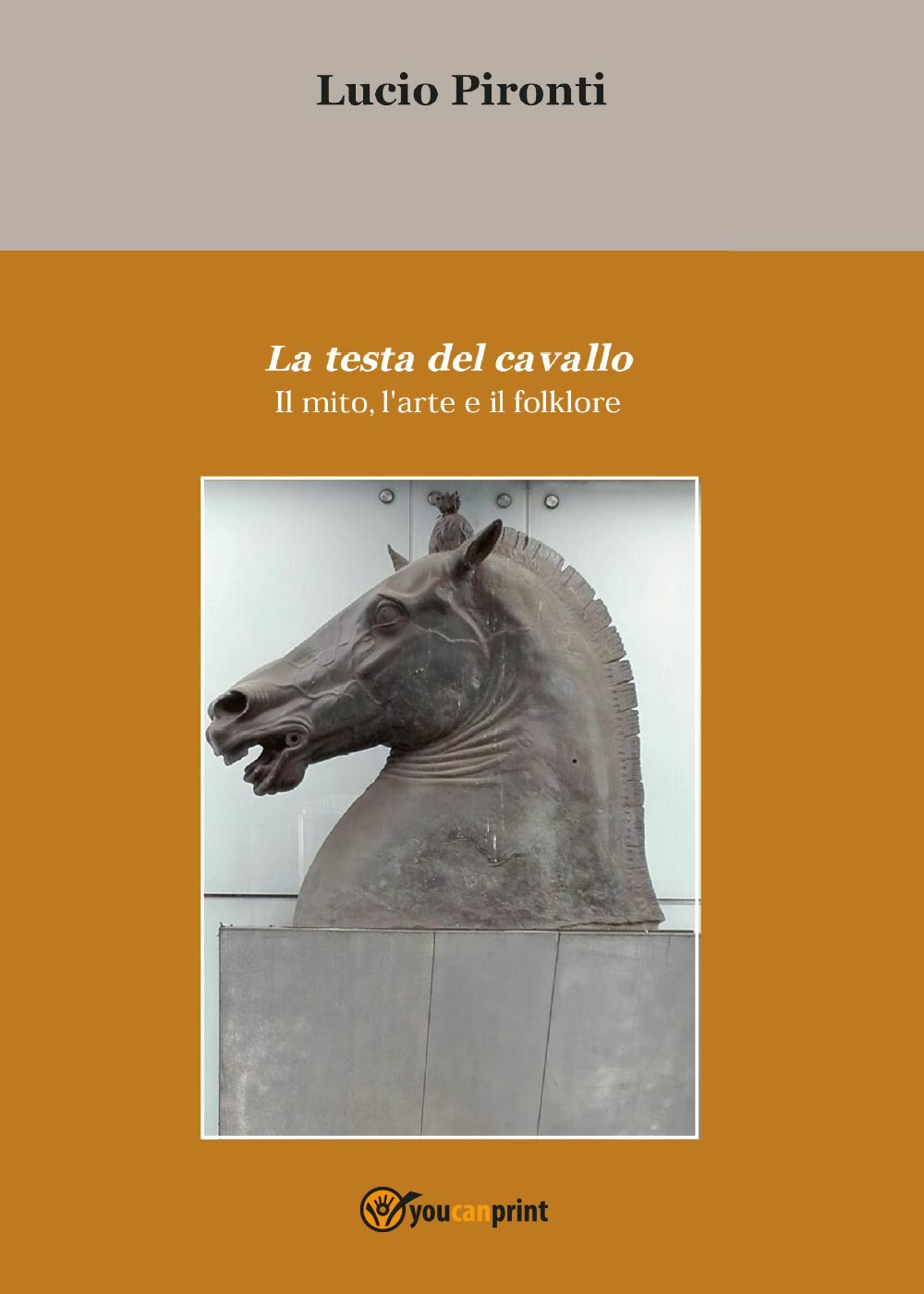 La testa del cavallo. Il mito, l’arte e il folklore