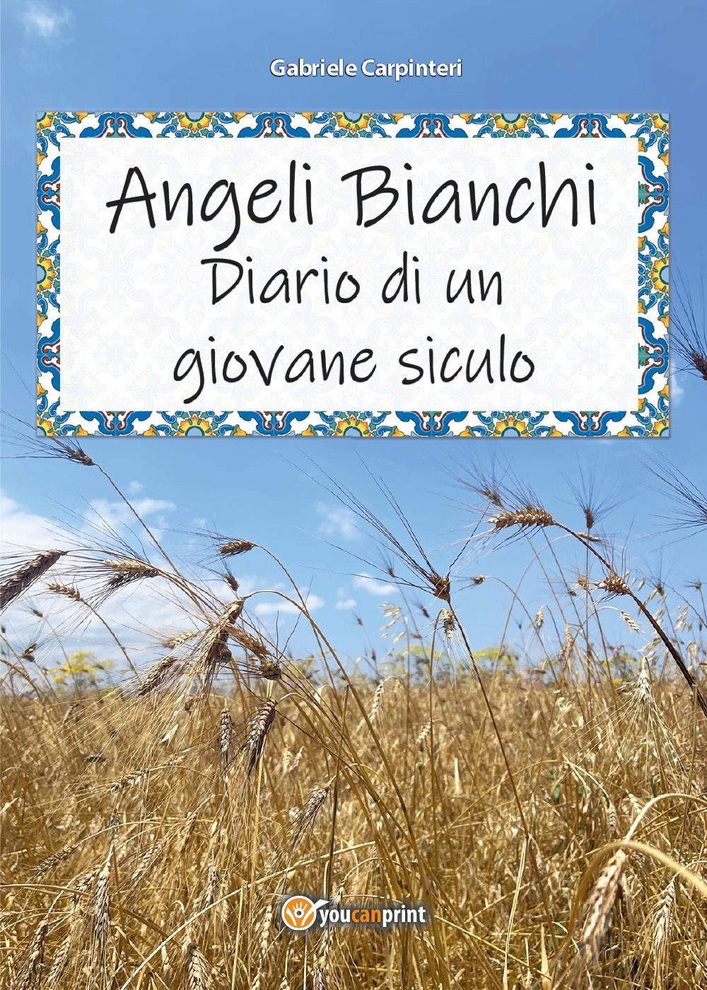 Angeli bianchi. Diario di un giovane siculo