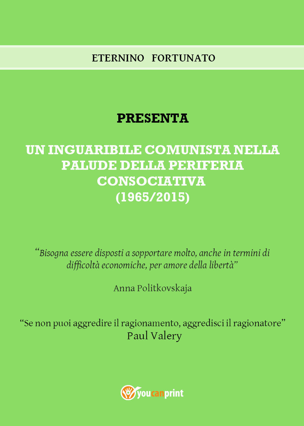 Un inguaribile comunista nella palude della periferia consociativa (1965/2015)