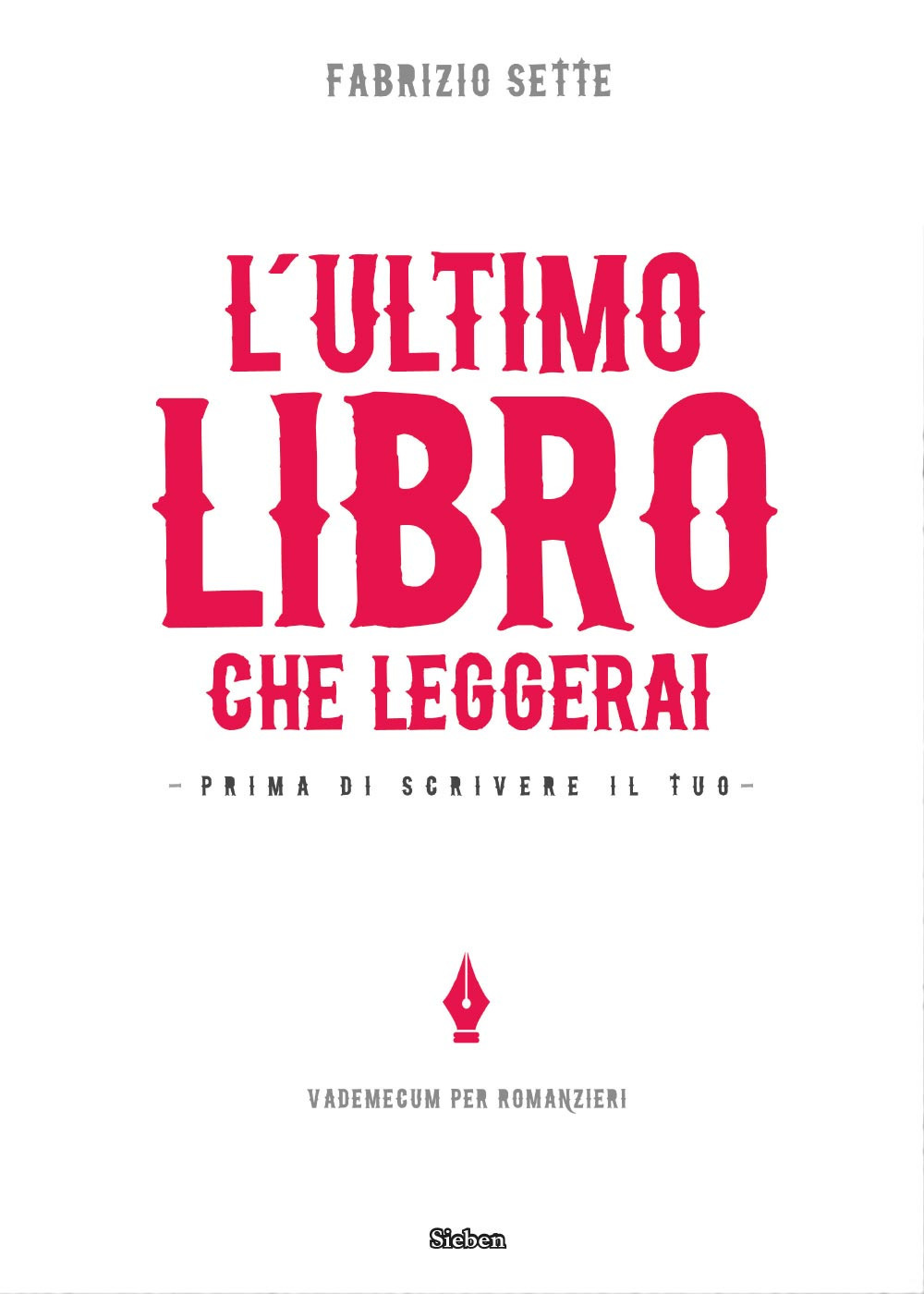 L'ultimo libro che leggerai. Prima di scrivere il tuo