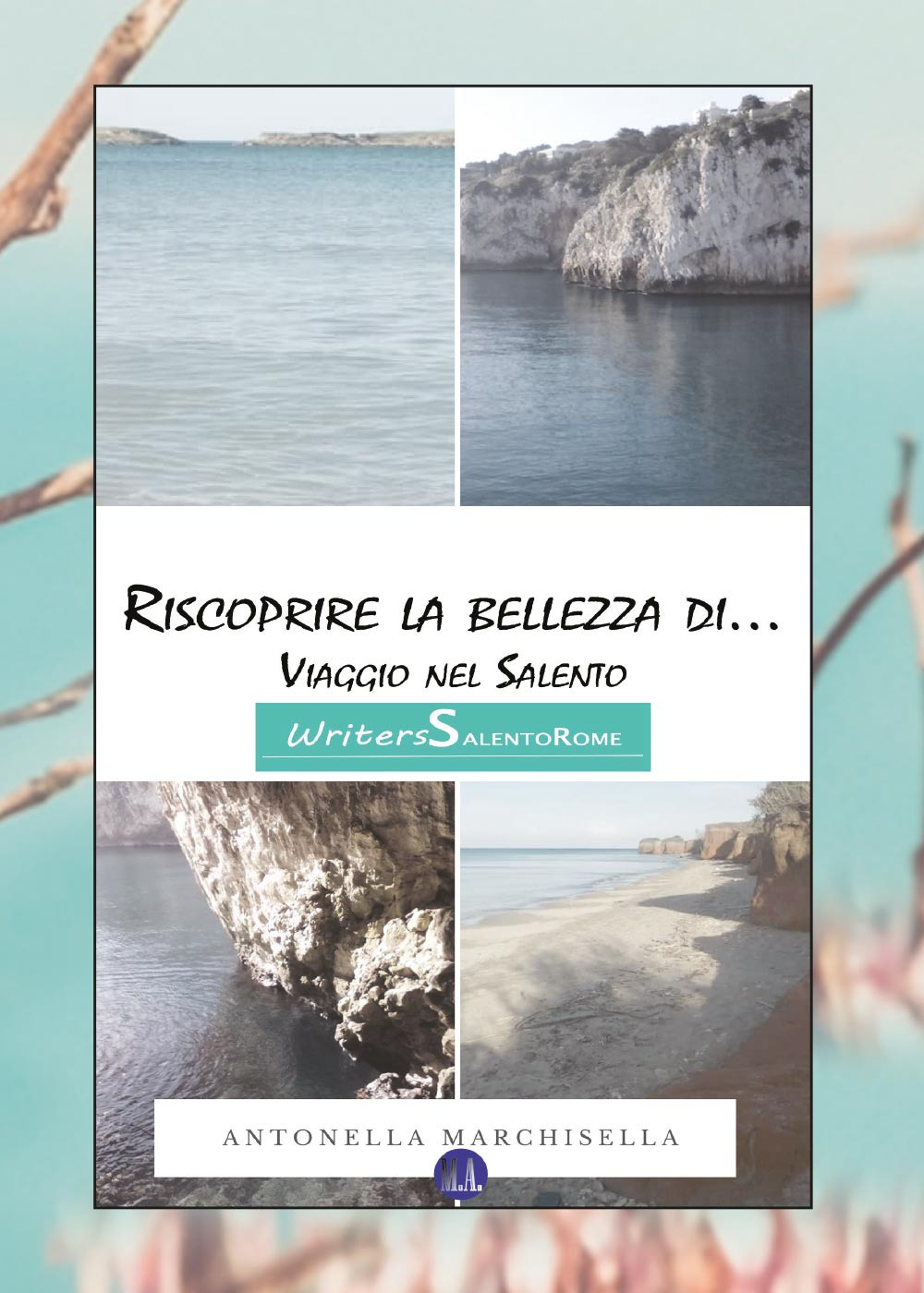 Riscoprire la bellezza di... Viaggio nel Salento