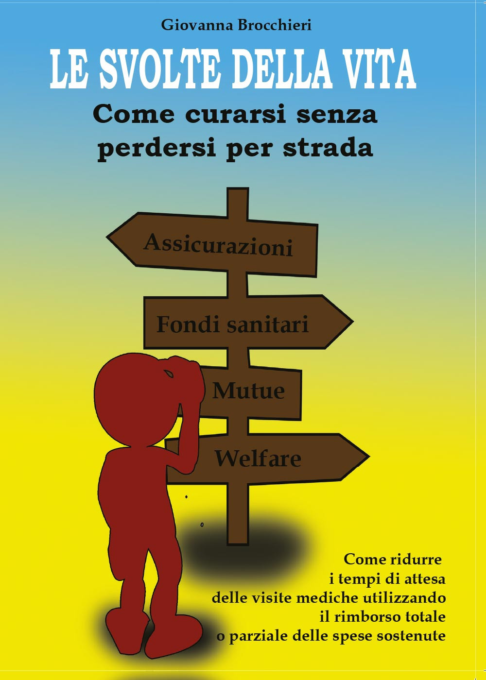 Le svolte della vita. Come curarsi senza perdersi per strada