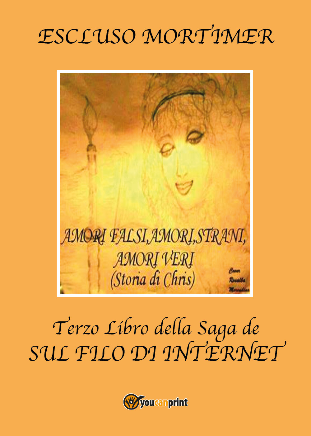 Amori falsi, amori strani, amori veri (Storia di Chris). Terzo libro della saga sul filo di internet