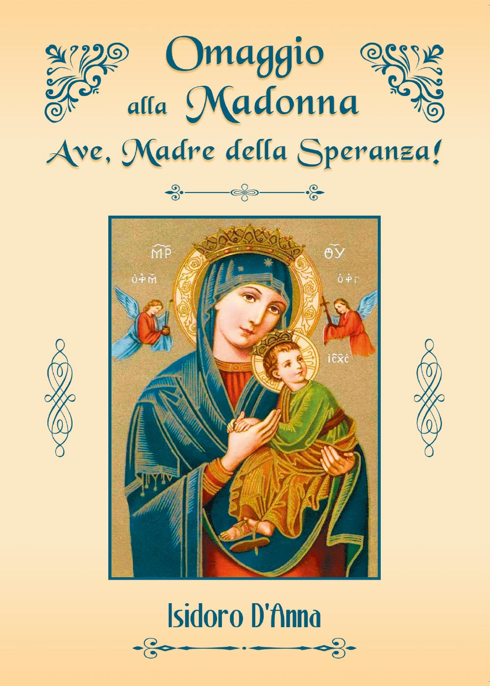 Omaggio alla Madonna. Ave, madre della speranza!