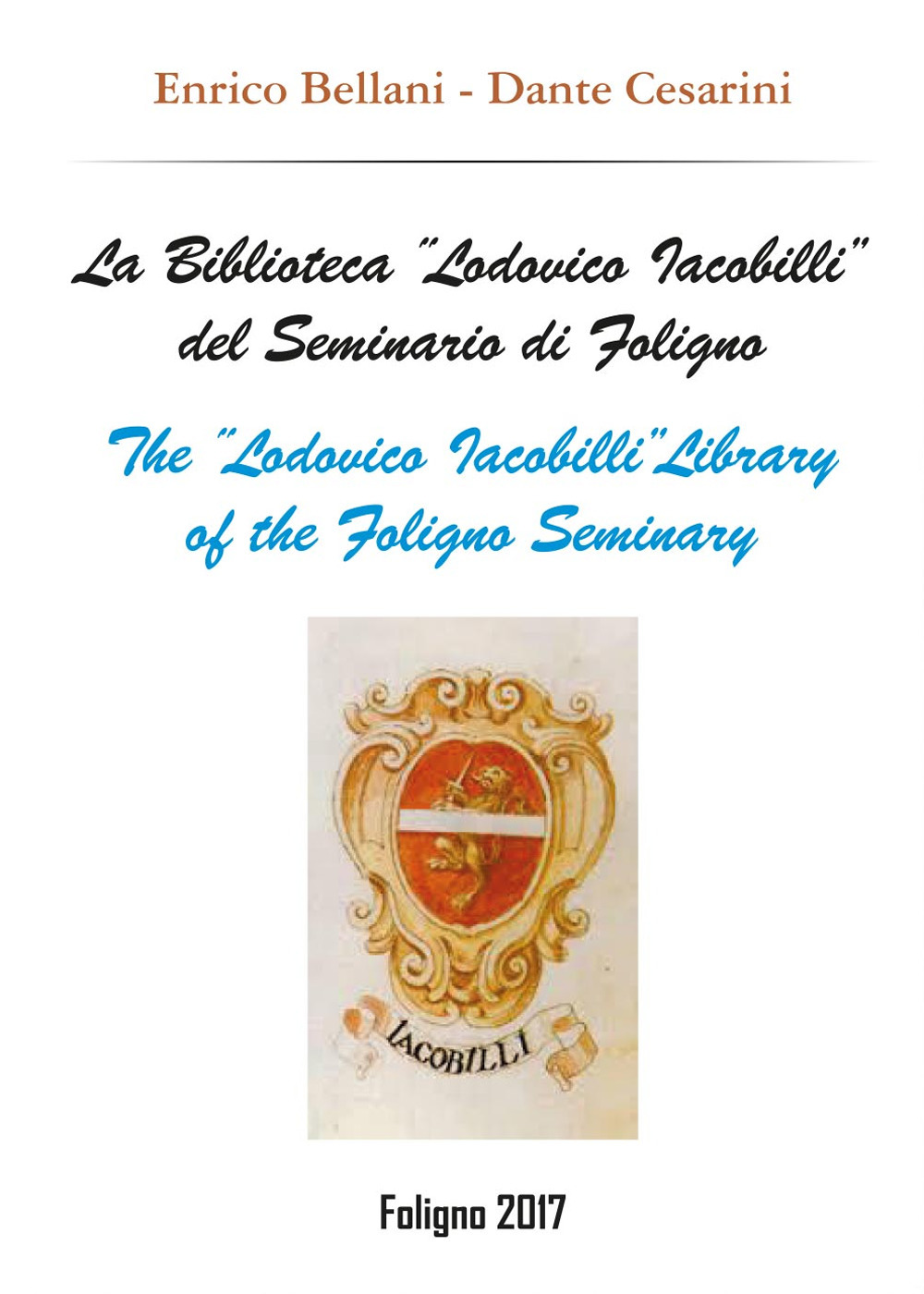 La biblioteca «Lodovico Iacobilli» del Seminario di Foligno-The «Lodovico Iacobilli» library of the Foligno Seminary