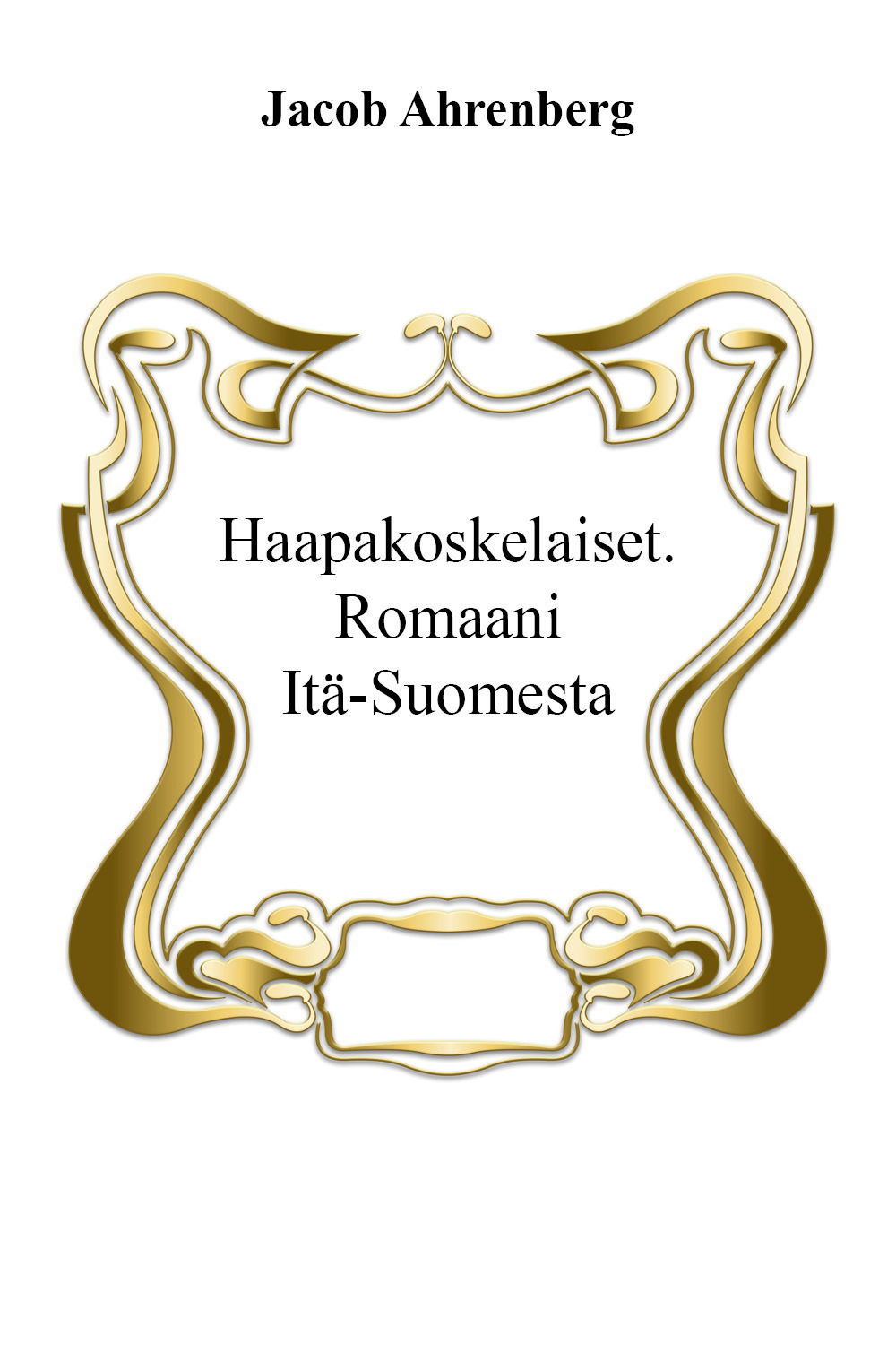 Haapakoskelaiset. Romaani Itä-Suomesta