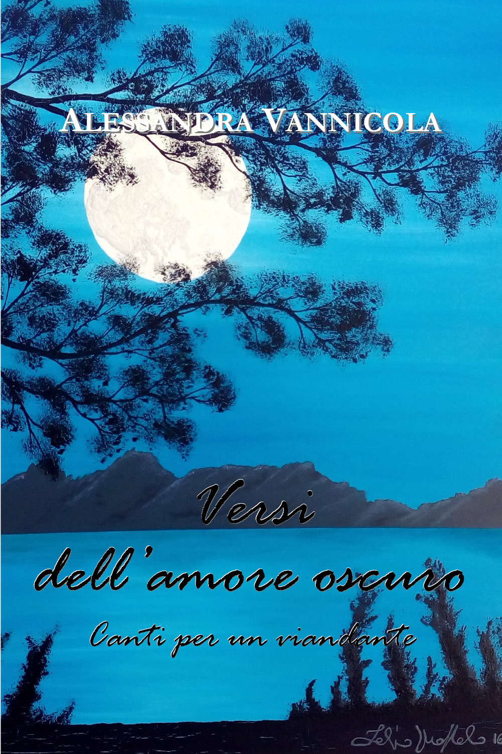 Versi dell'amore oscuro. Canti per un viandante