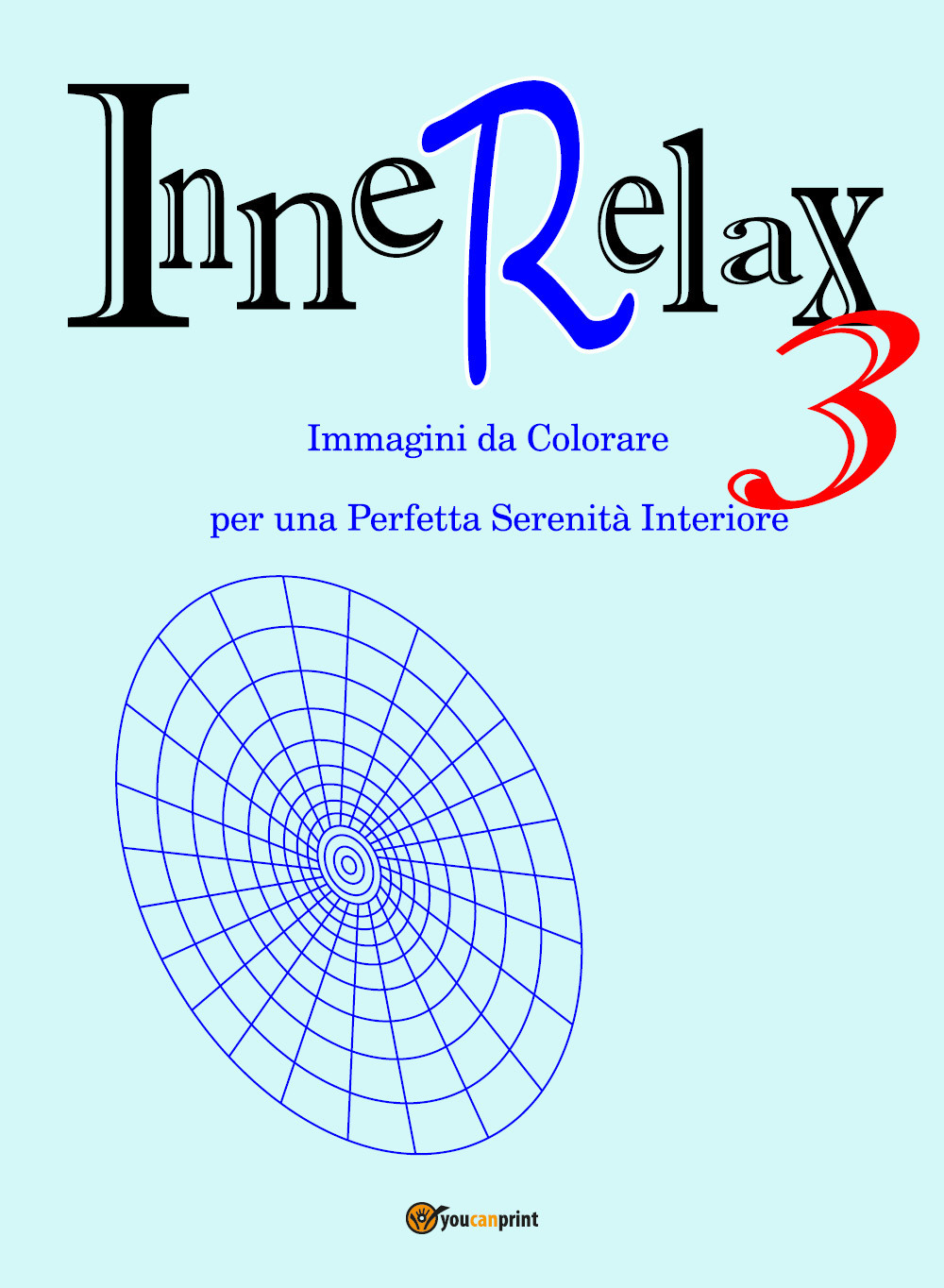 InneRelax. Immagini da colorare per una perfetta serenità interiore. Vol. 3