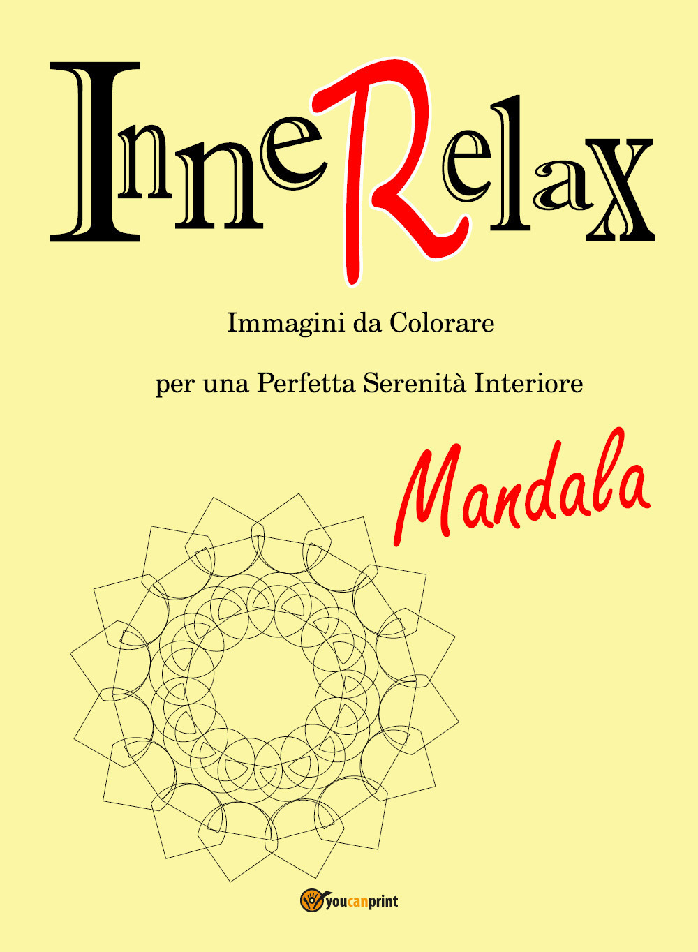 Mandala. InneRelax. Immagini da colorare per una perfetta serenità interiore. Vol. 1