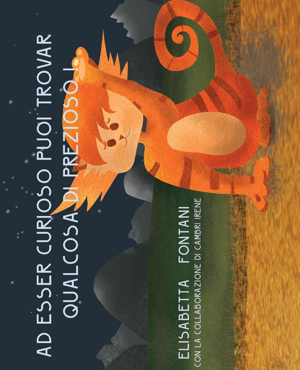 Ad esser curioso puoi trovar qualcosa di prezioso