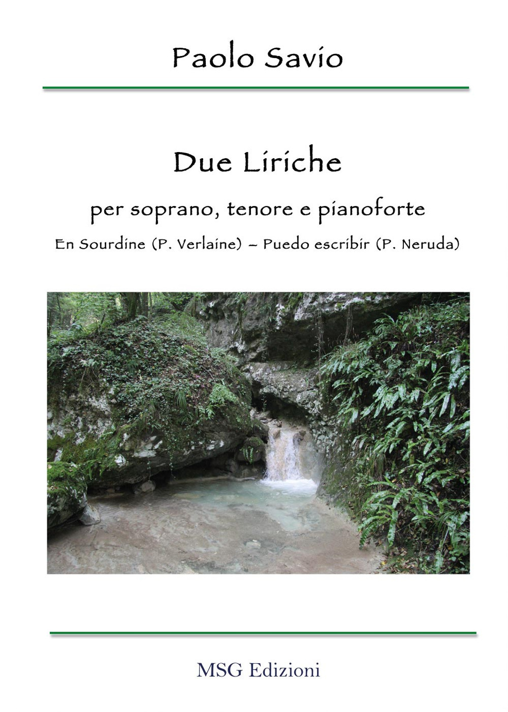 Due liriche. Per soprano, tenore e pianoforte. En sourdine (P. Verlaine) - Puedo escríbír (P. Neruda)