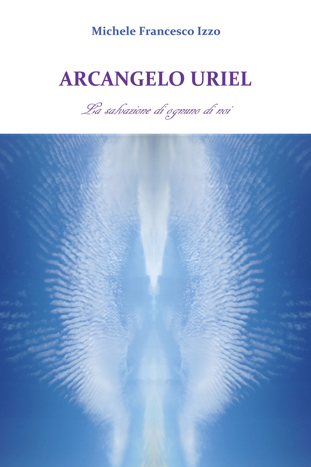 Arcangelo Uriel. La salvazione di ognuno di noi