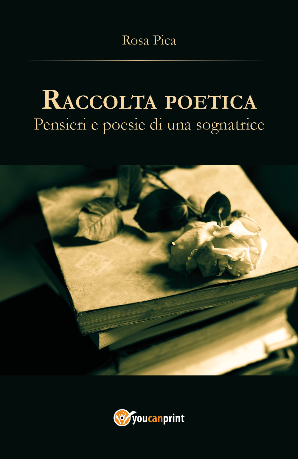 Raccolta poetica. Pensieri e poesie di una sognatrice