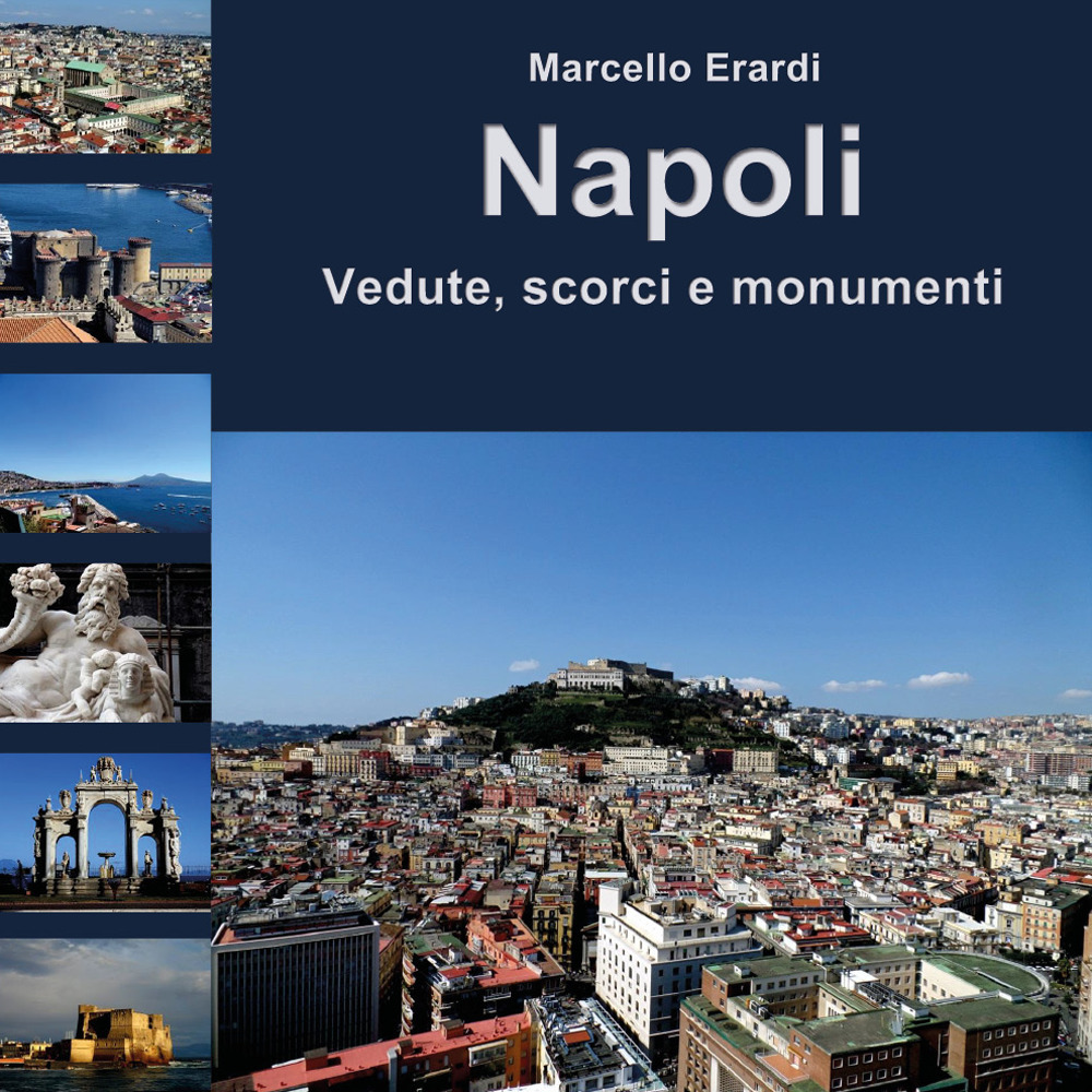 Napoli. Vedute, scorci e monumenti