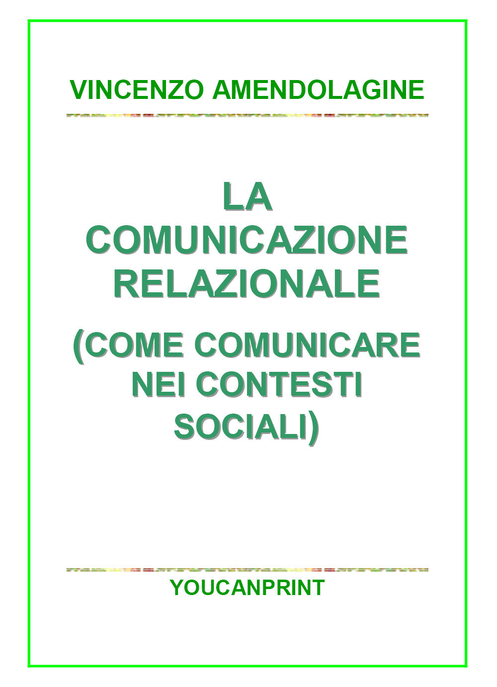 La comunicazione relazionale (Come comunicare nei contesti sociali)